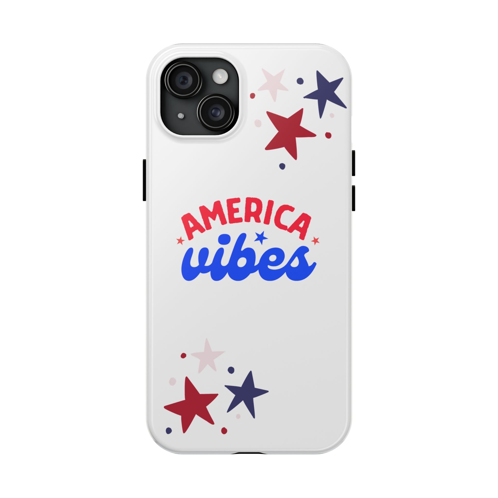 America Vibes Tough Phone Case — Patriotic Red White Blue Stars iPhone Case