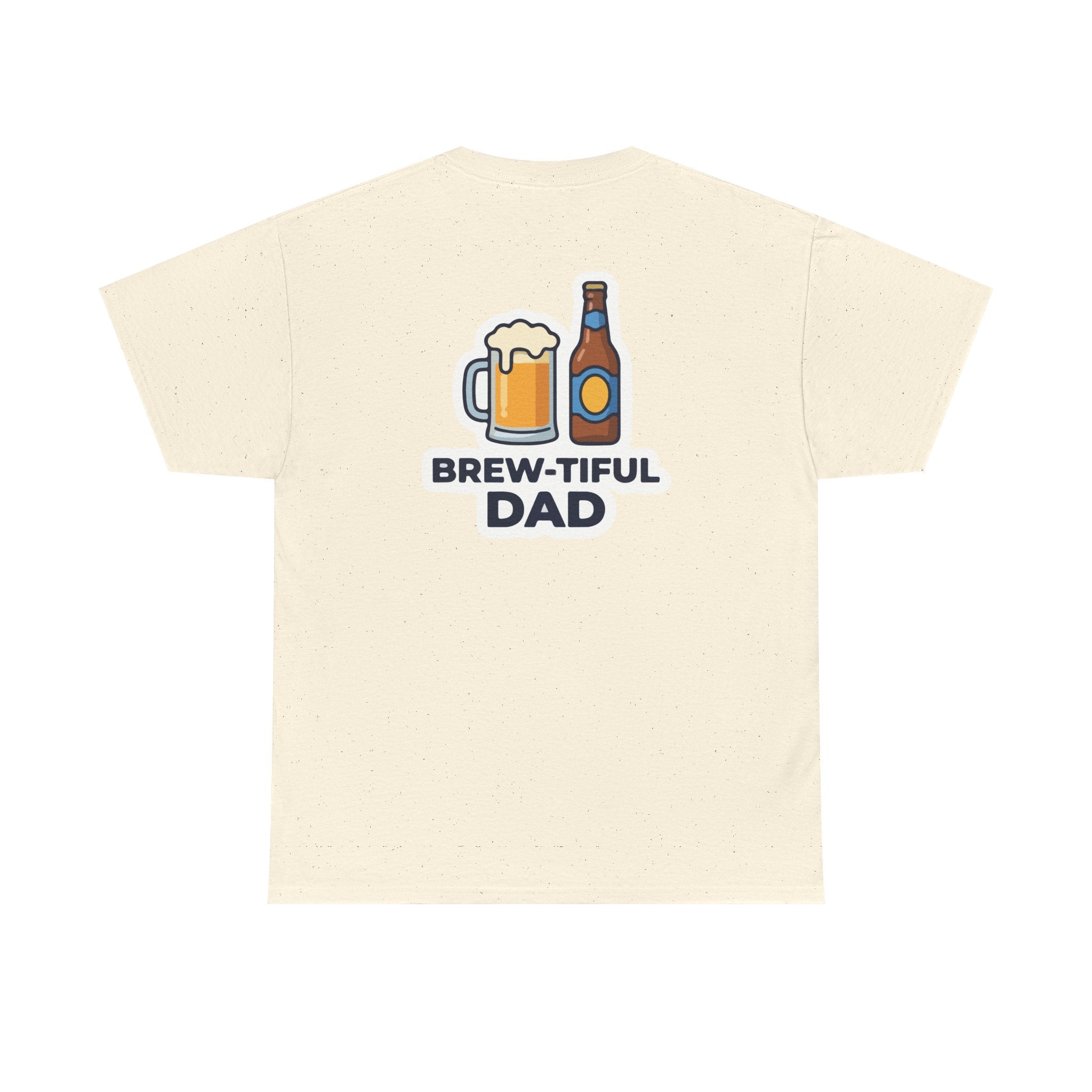 Brew-tiful Dad T-Shirt — Funny Father's Day Beer Tee