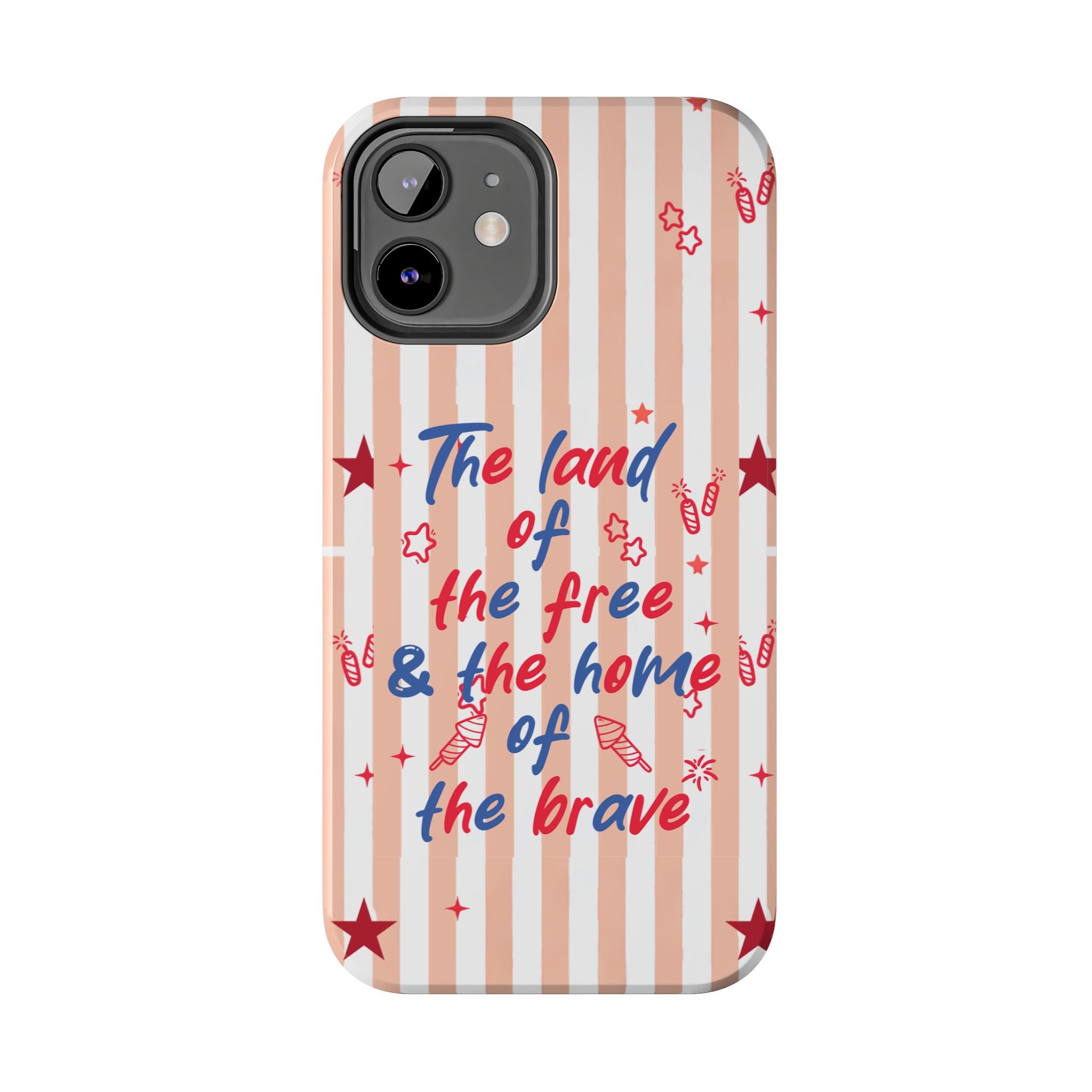 Patriotic Tough Phone Case — “The land of the free & the home of the brave”