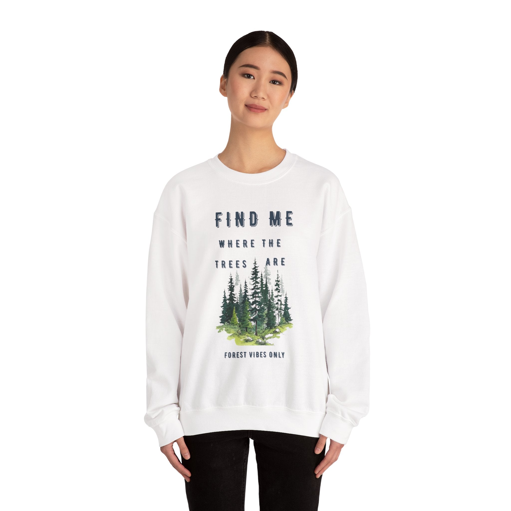 Find me in the trees - sweatshirt
