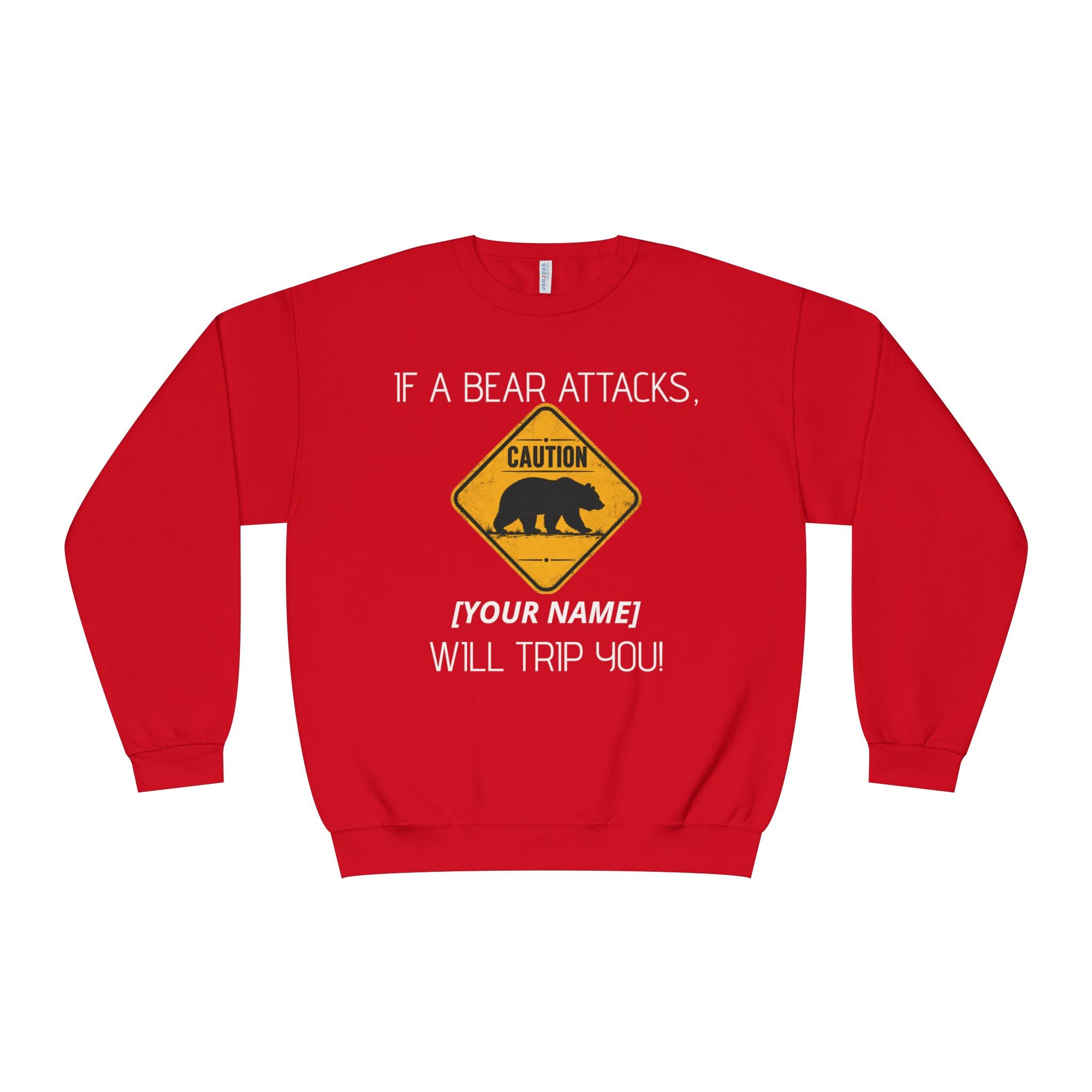 Bear Caution Crewneck Sweatshirt — "If a Bear Attacks, [Your Name] Will Trip You"