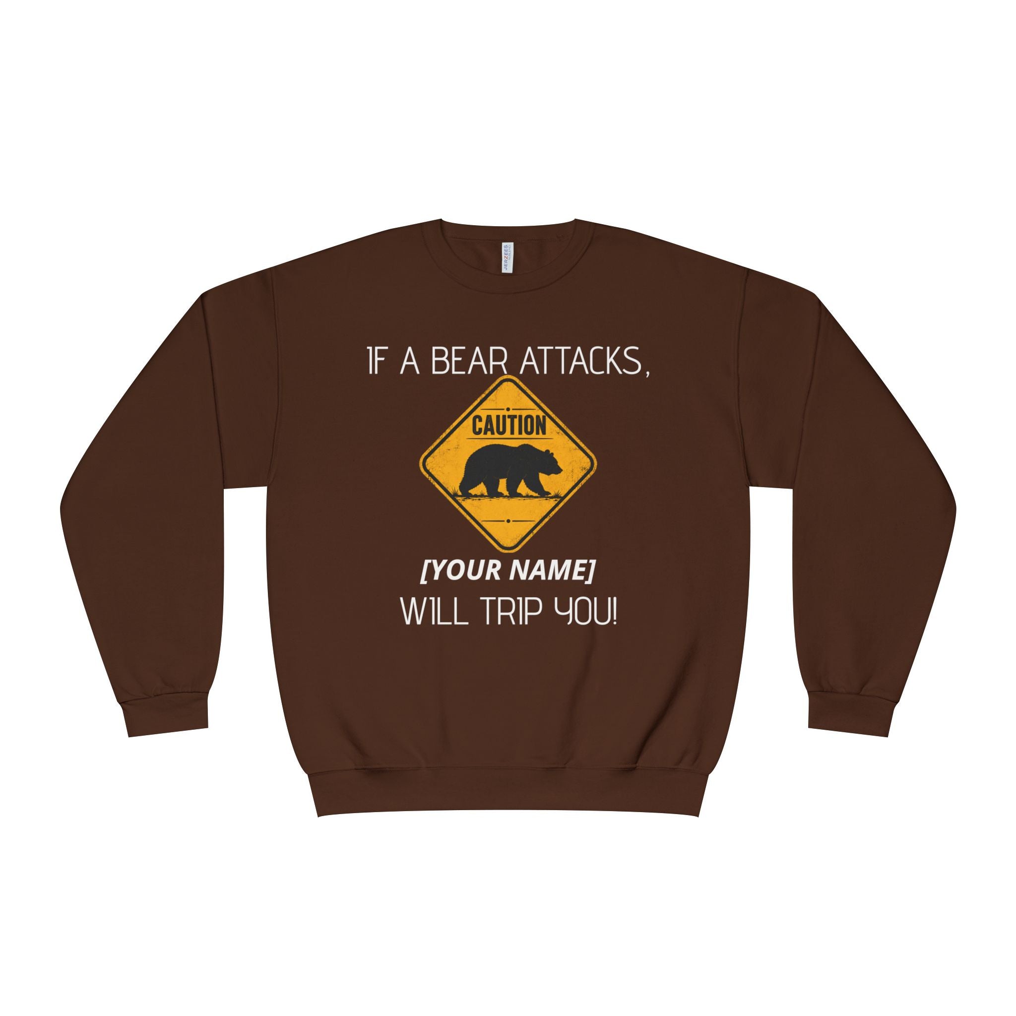 Bear Caution Crewneck Sweatshirt — "If a Bear Attacks, [Your Name] Will Trip You"
