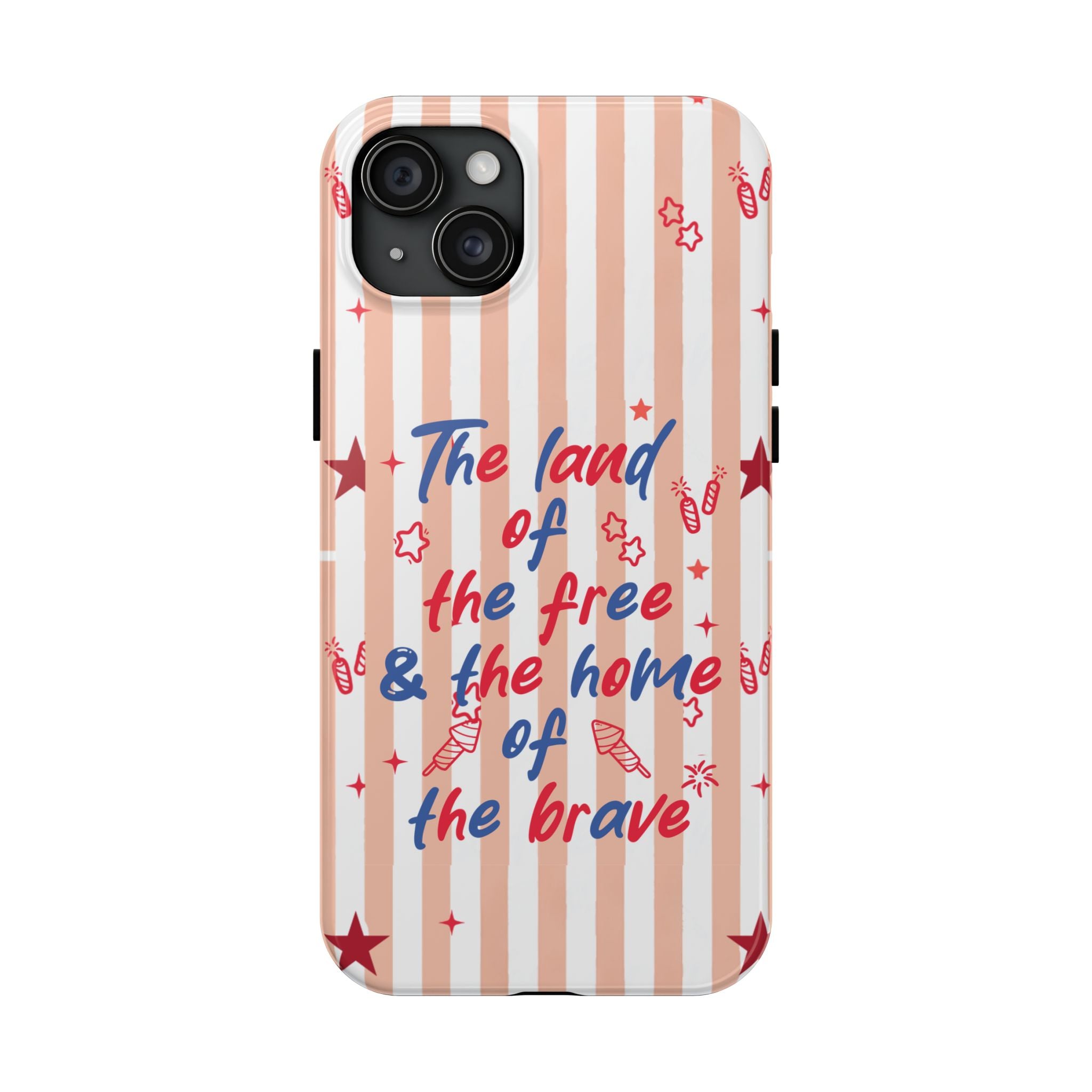 Patriotic Tough Phone Case — “The land of the free & the home of the brave”