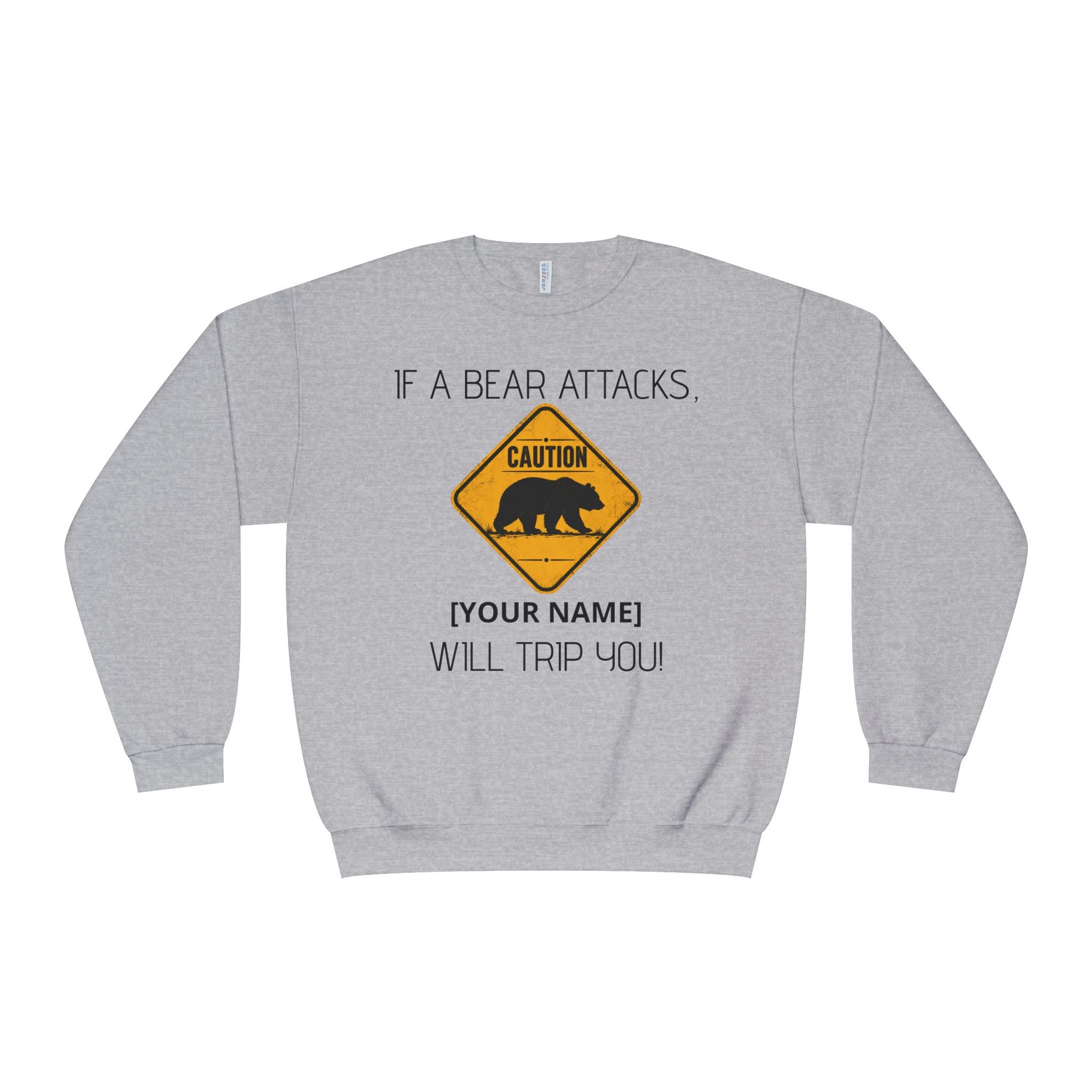Bear Caution Crewneck Sweatshirt — "If a Bear Attacks, [Your Name] Will Trip You"