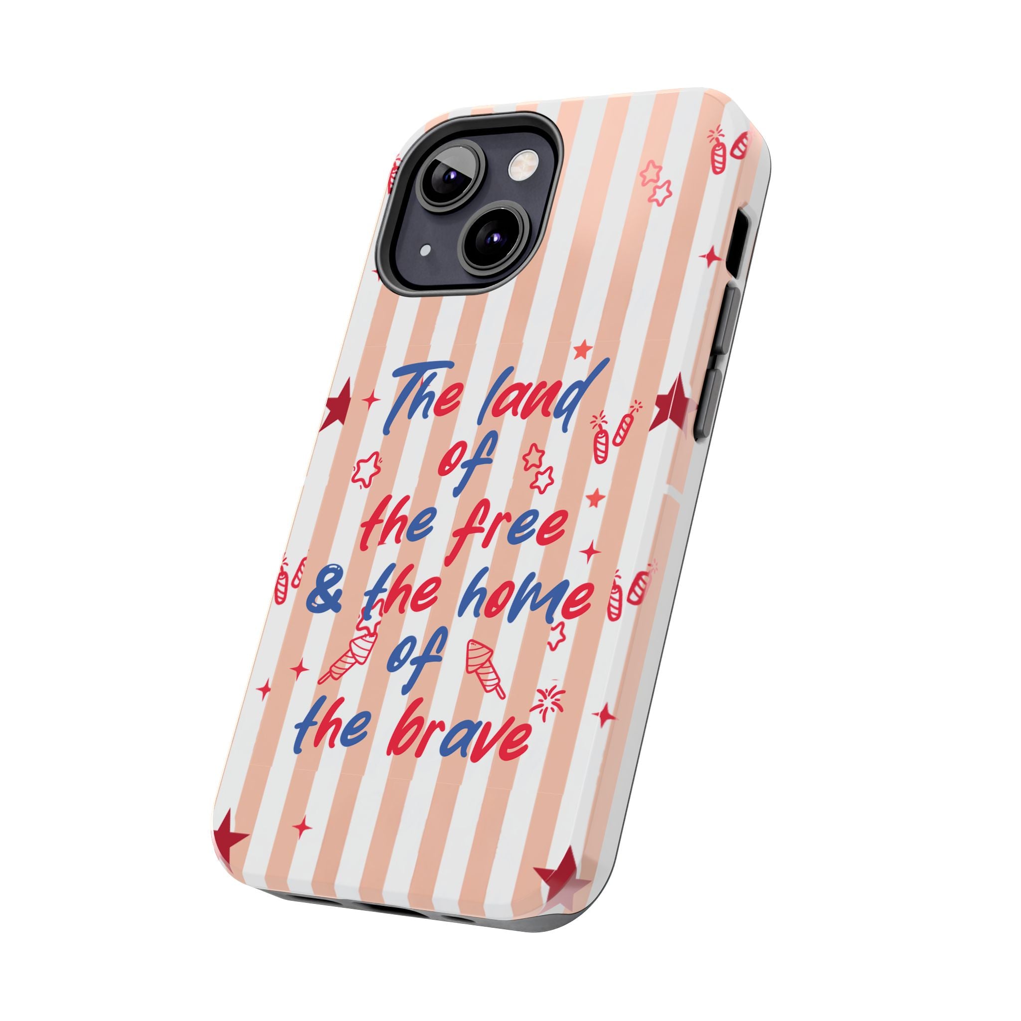 Patriotic Tough Phone Case — “The land of the free & the home of the brave”