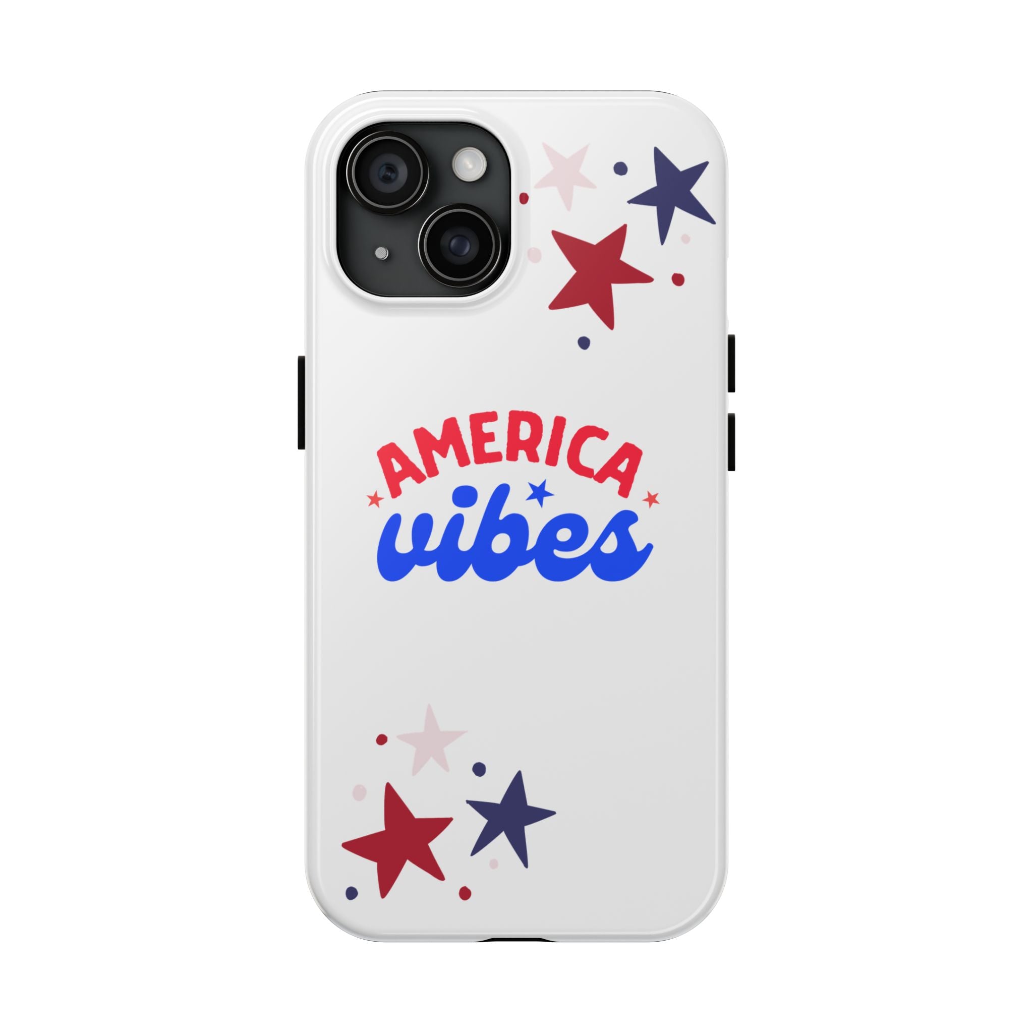 America Vibes Tough Phone Case — Patriotic Red White Blue Stars iPhone Case