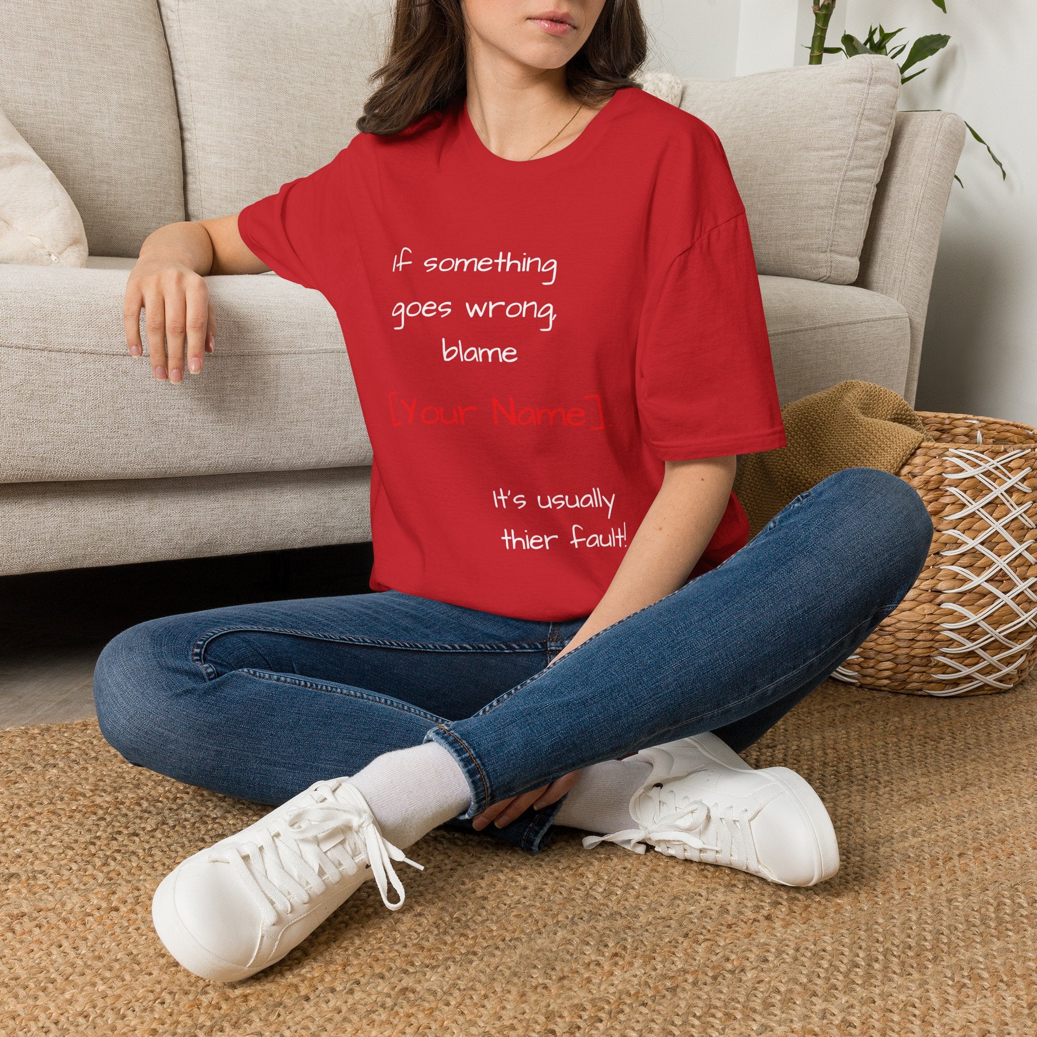 Funny Personalized T-Shirt — “If something goes wrong, blame [Your Name]”