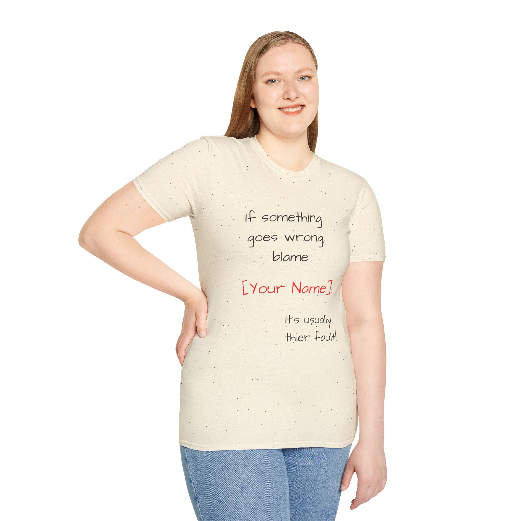 Funny Personalized T-Shirt — “If something goes wrong, blame [Your Name]”