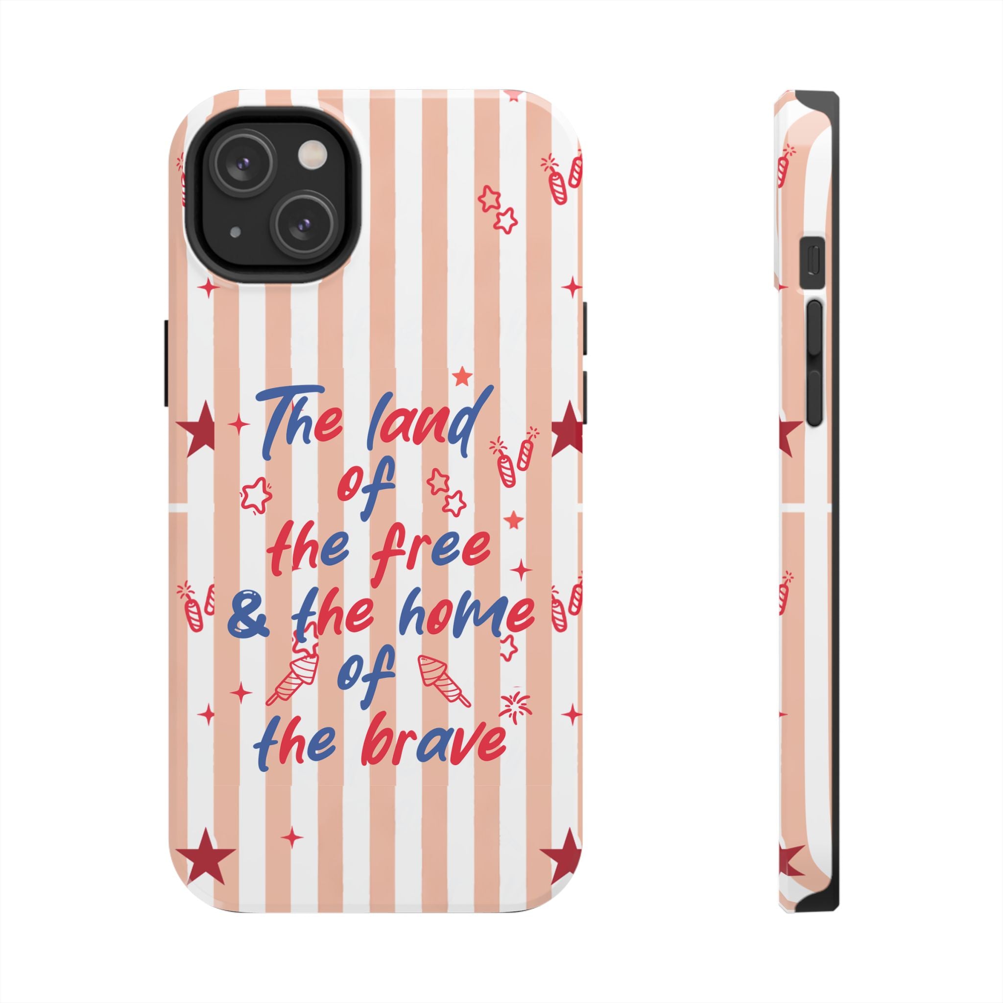 Patriotic Tough Phone Case — “The land of the free & the home of the brave”