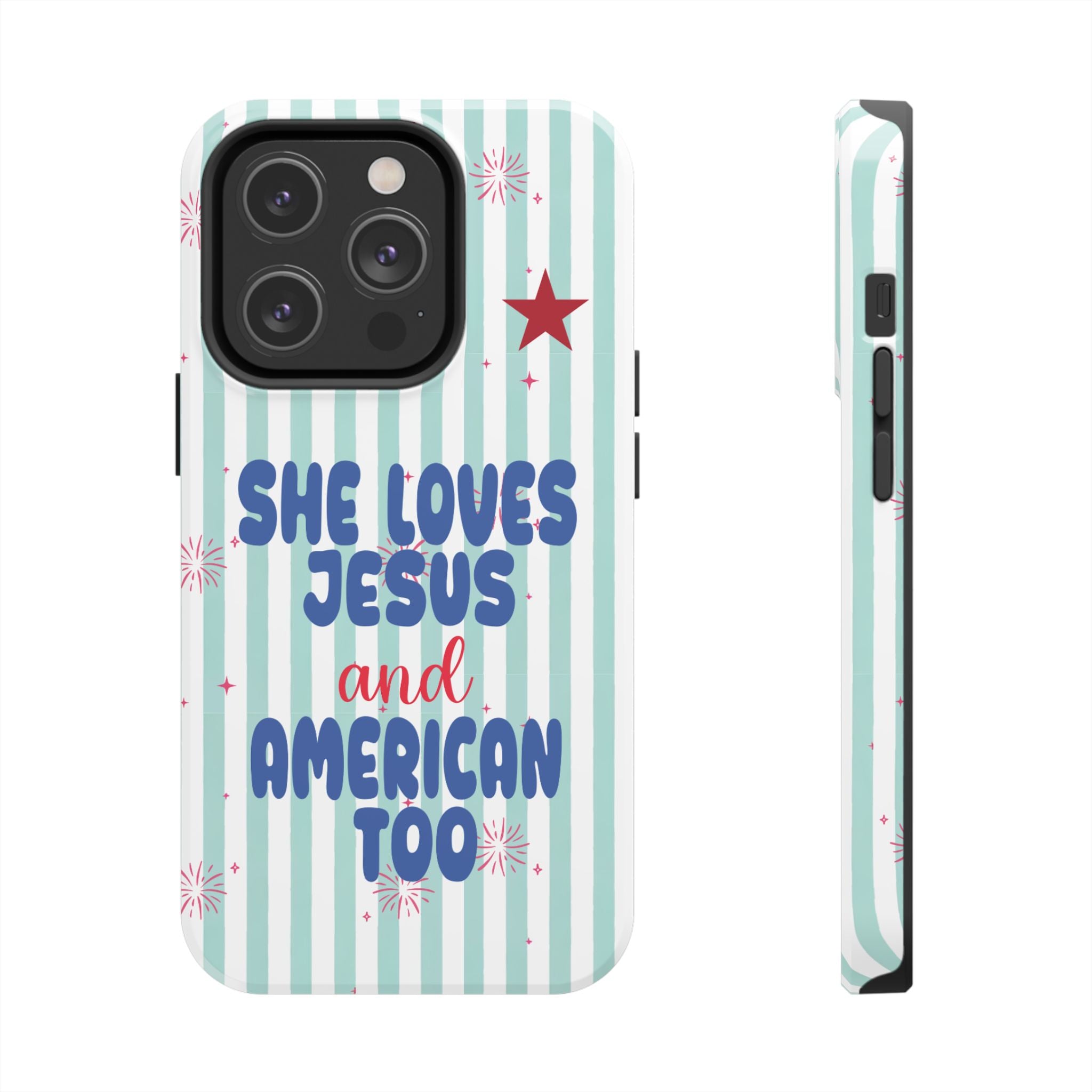 She Loves Jesus and American Too Tough Phone Case — Patriotic Faith iPhone Cover