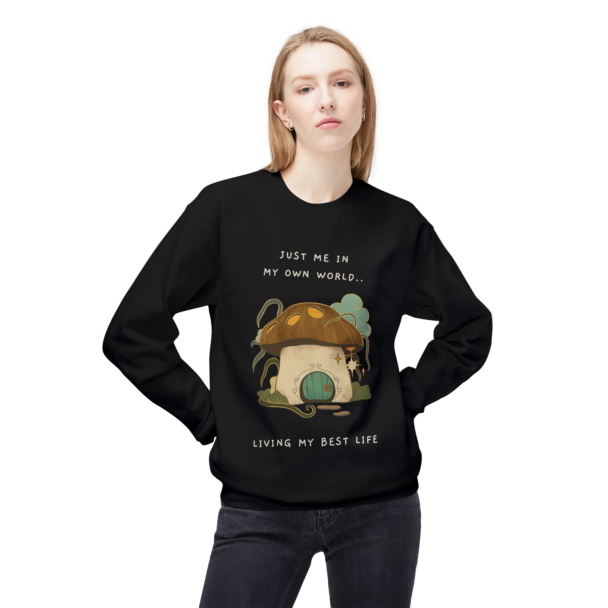Cozy Mushroom House Sweatshirt — "Just Me In My Own World, Living My Best Life" Crewneck