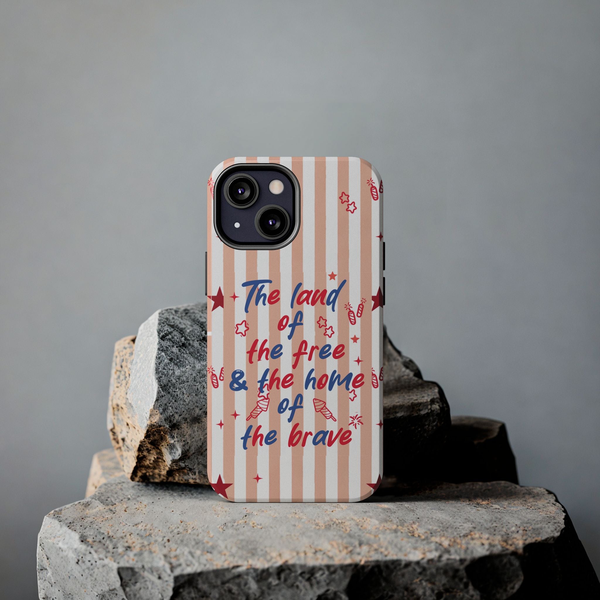 Patriotic Tough Phone Case — “The land of the free & the home of the brave”