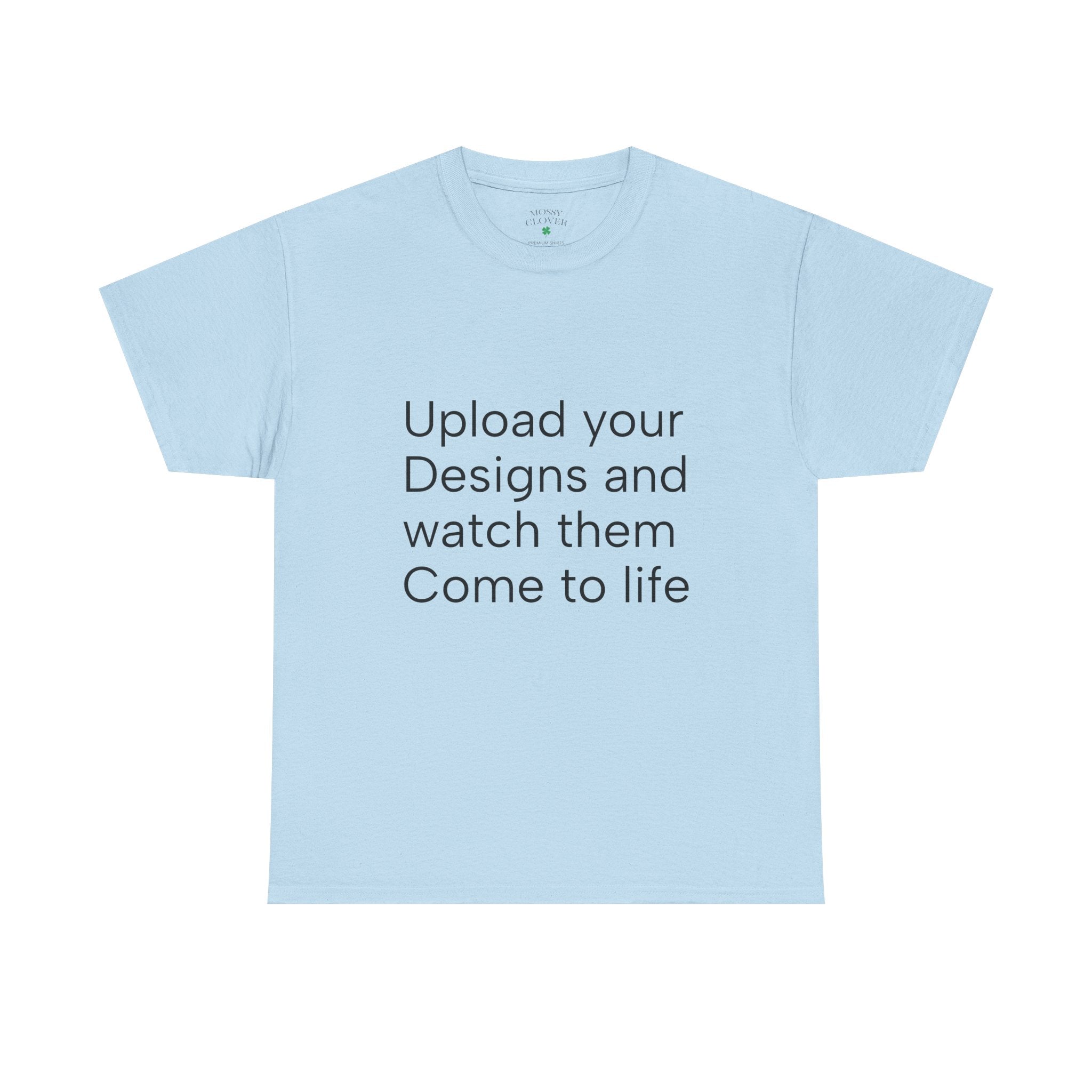 Customizable T‑Shirt – "Upload Your Designs and Watch Them Come to Life"
