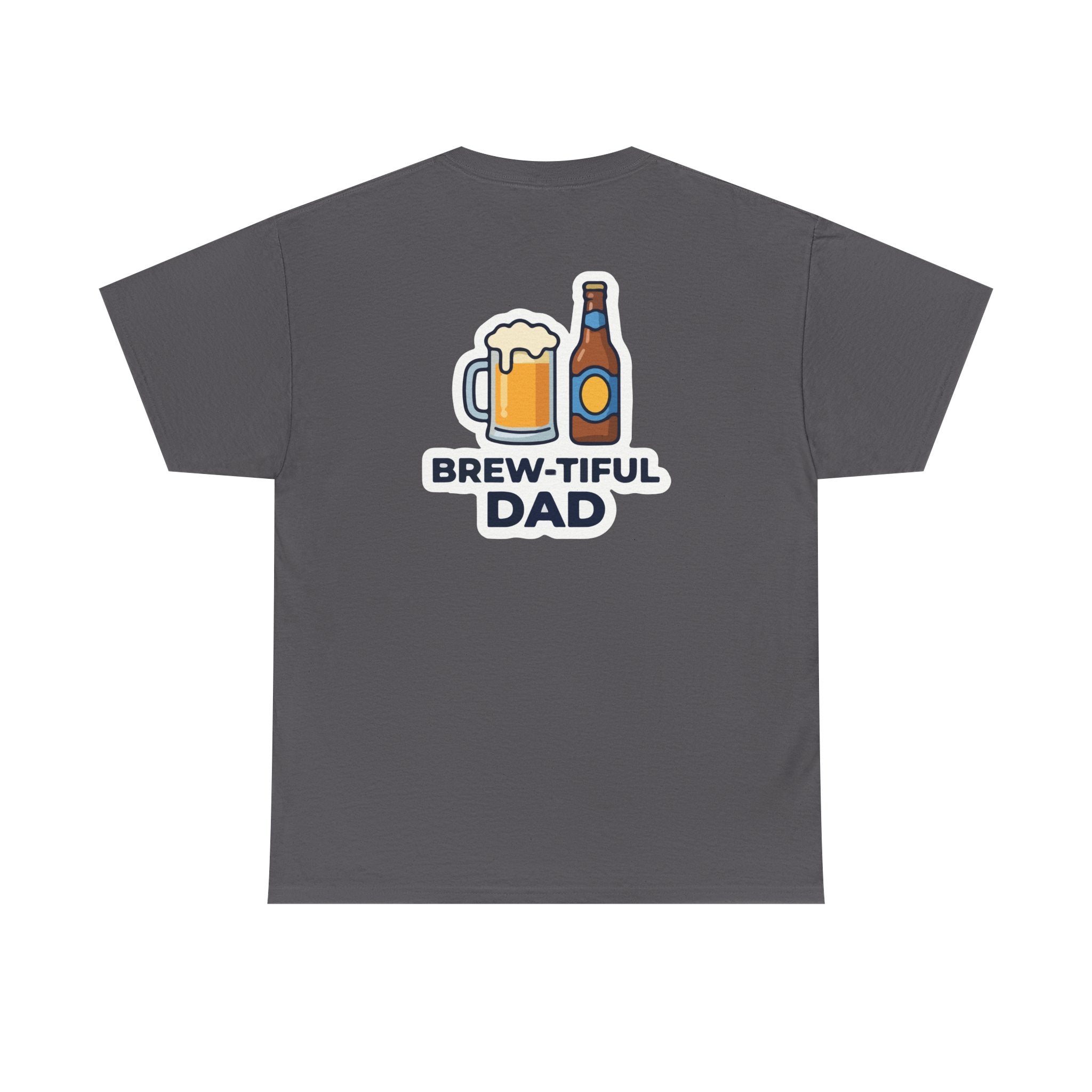 Brew-tiful Dad T-Shirt — Funny Father's Day Beer Tee